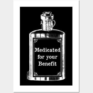 Medicated for Your Benefit - Mental Health Awareness- Snarky - Goth Fashion - depression, anxiety, bipolar Posters and Art